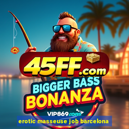 erotic masseuse job barcelona